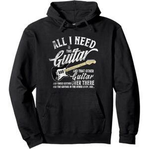 ALL I NEED IS THIS GUITAR. AND THAT OTHER GUITAR Pullover Hoodie (Unisex, Small)